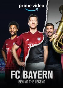 FC Bayern - Behind The Legend - Season 1 FC Bayern - Behind The Legend - Season 1