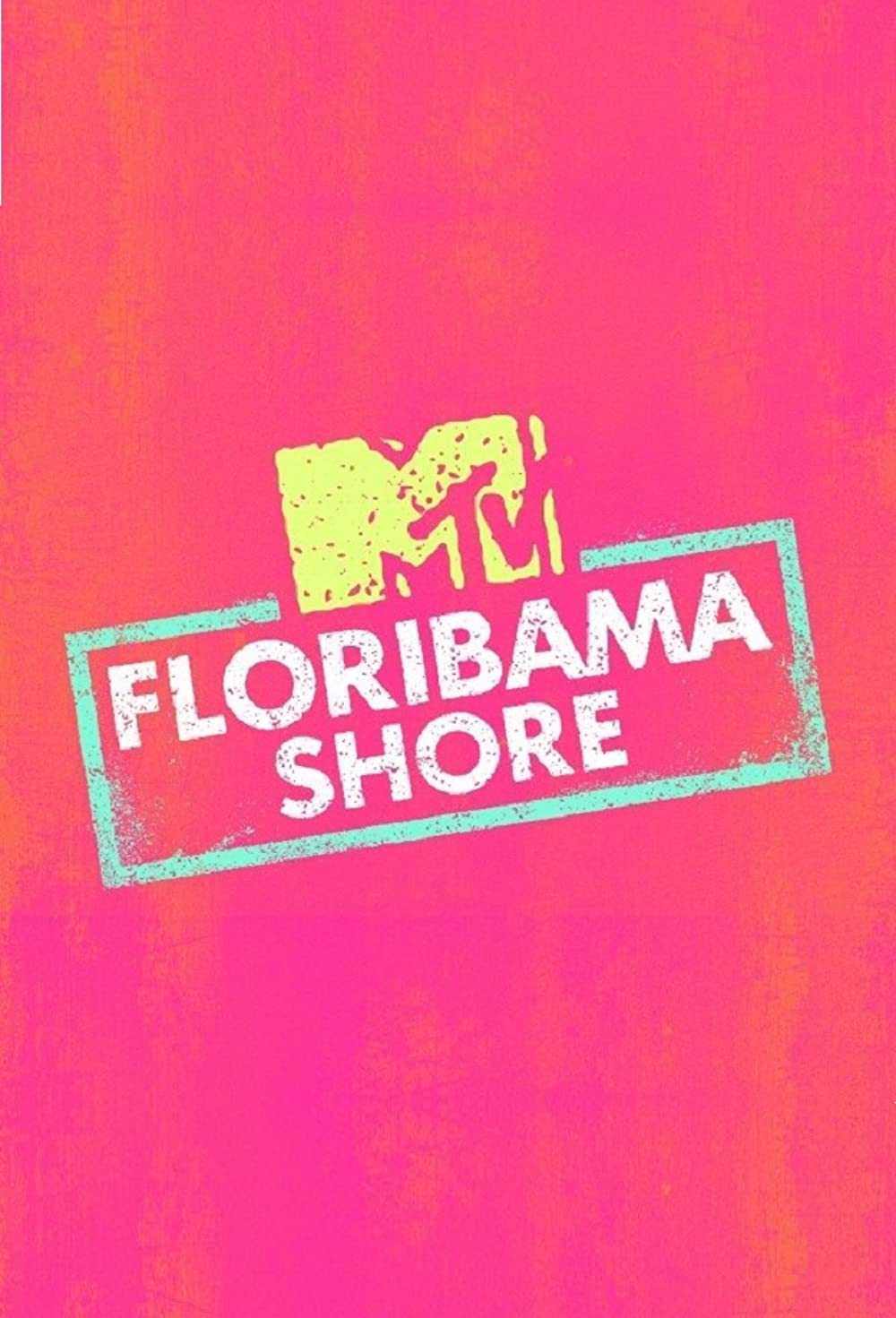 MTV Floribama Shore - Season 1 MTV Floribama Shore - Season 1