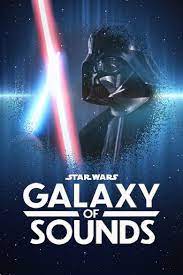 Star Wars Galaxy of Sounds - Season 1 Star Wars Galaxy of Sounds - Season 1