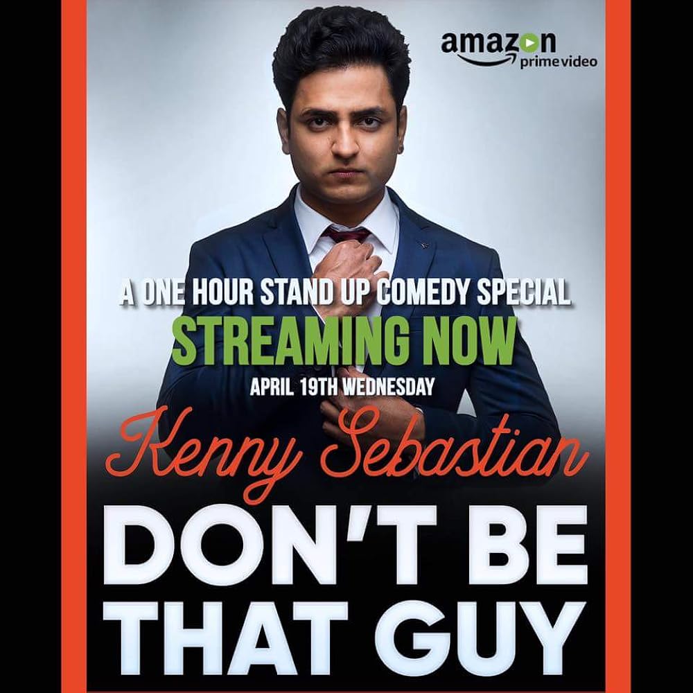 Kenny Sebastian : Don't Be That Guy (2017)