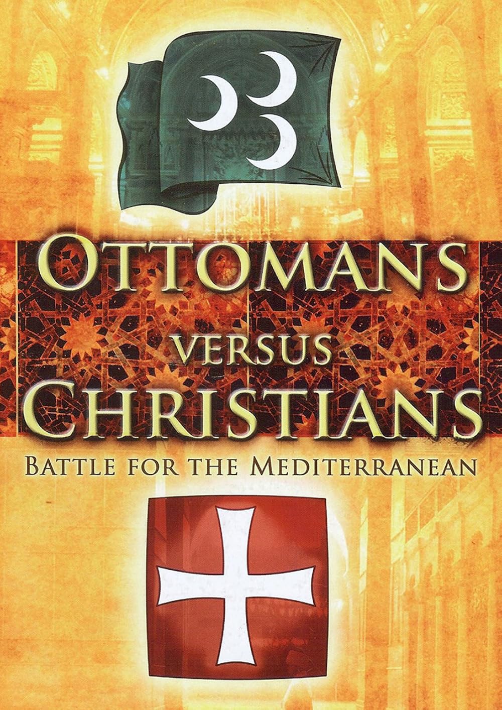 Ottomans versus Christians: Battle for the Mediterranean (2010)