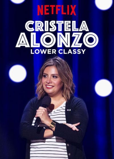 Cristela Alonzo: Lower Classy (2017)