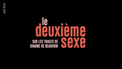 Le deuxième sexe : Sur les traces de Simone de Beauvoir (2025)