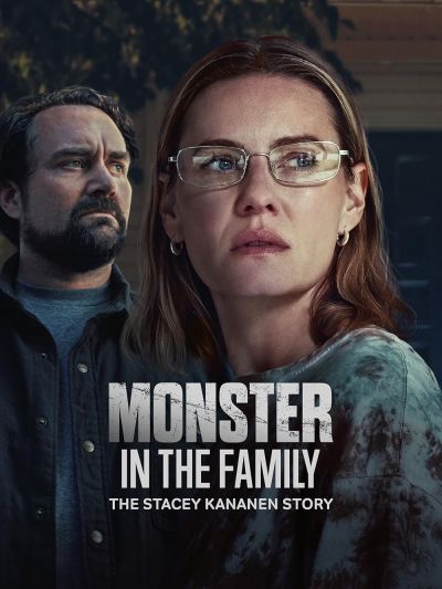 Monster in the Family: The Stacey Kananen Story (2025) Monster in the Family: The Stacey Kananen Story (2025)