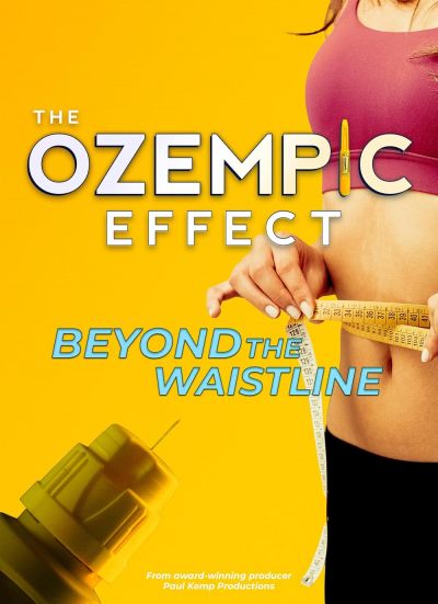 The Ozempic Effect: Beyond the Waistline (2025) The Ozempic Effect: Beyond the Waistline (2025)