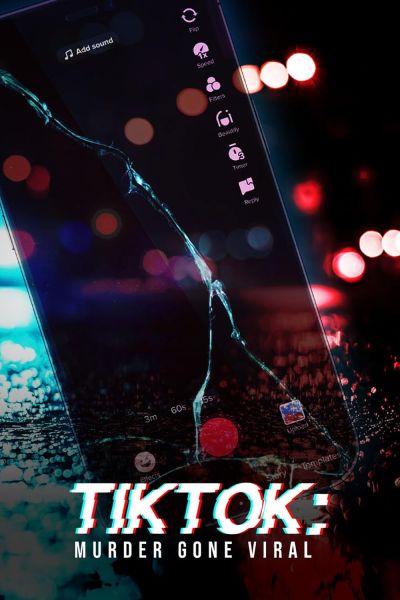 TikTok: Murder Gone Viral (2024) TikTok: Murder Gone Viral (2024)